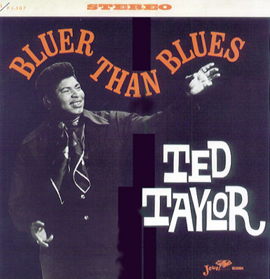 Ted Taylor/Bluer Than Blues