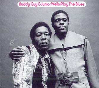 Buddy Guy & Junior Wells Play The Blues