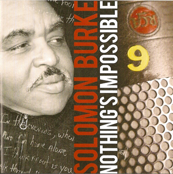 "Nothing's Impossible"-Solomon Burke